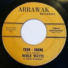 Noble Watts - Teen Scene