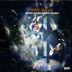 Cash $hit Prod By Johnny Bangz