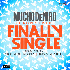 Mucho DeNiro - Finally Single Feat. Rayven Justice