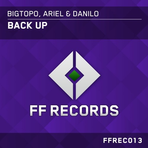 Bigtopo And Ariel & Danilo - Back Up ( Original Mix )