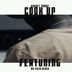( Cook Up ) Hundit Poundz ft. Mr.Palmbeach