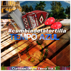 Cumbia de la Tortilla - Tiempo Azul (Prod. By Angelow DnD)