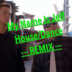 My Name Is Jeff - Dance/House (Pharis) Remix - 22 Jump Street