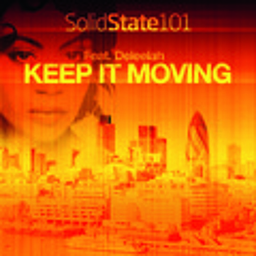 Solid State 101 ft. Deleelah - Keep It Moving (DaVision Remix)*FREE 320kbps DOWNLOAD*