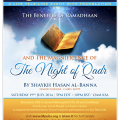 The Benefits Of Ramadhaan & Magnificence Of Laylatul Qadr by Shaykh Hasan ibn 'AbdulWahhab al-Banna