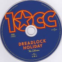 Dreadlock Holiday - 10cc