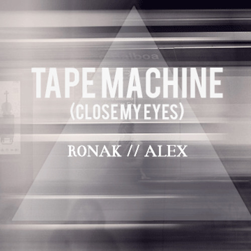 Stream Tape Machine (Close My Eyes) by alexandriabennefield Listen