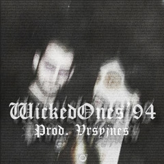 WickedOnes'94 (ft. RVMIRXZ | RAMIREZ G59)