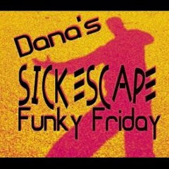 Dana's SICK ESCAPE funky friday
