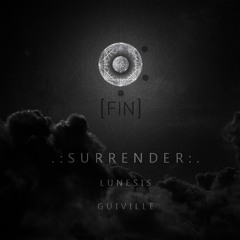 Surrender ft Lunesis and Guiville ::cycle 1::phase 3::