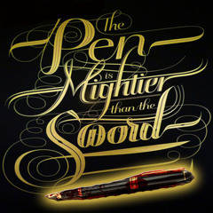 THE PEN IS MIGHTIER THAN THE SWORD