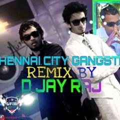 D Jay Raj - Chennia City Gangsta (ElectroCrazyMix)