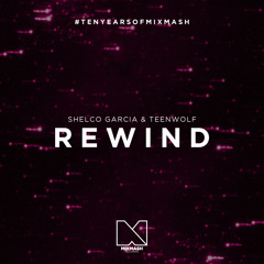 Shelco Garcia & Teenwolf - Rewind [FREE DL]