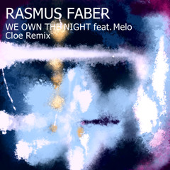 Rasmus Faber - We Own The Night feat. Melo (Cloe Remix)