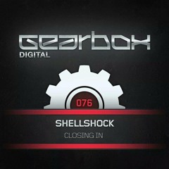 Shellshock - Closing In [Gearbox Digital] (Out Now!)