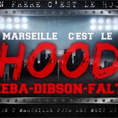 DIBSON  ZIEBA  FALTO - MARSEILLE CEST LE HOOD