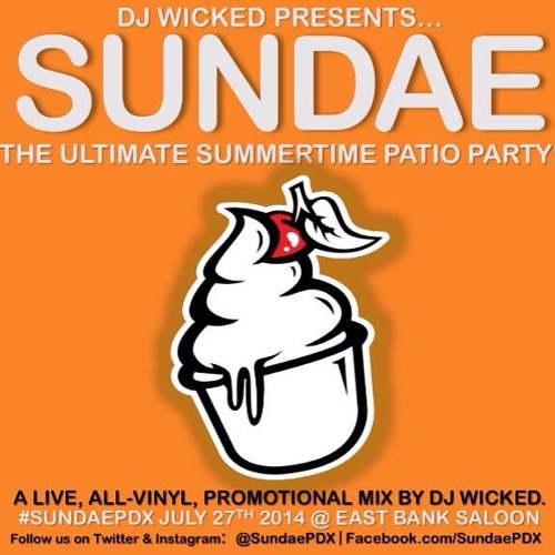 SUNDAE, July 27th, 2014! An all vinyl promo mix by DJ Wicked. #SundaePDX