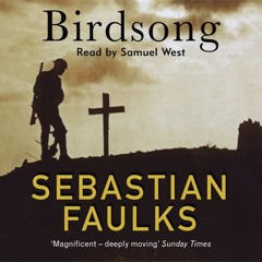 Sebastian Faulks: Birdsong (Audiobook extract) read by Samuel West