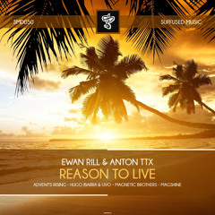 Ewan Rill & Anton Ttx - Reason To Live (Magnetic Brothers Dream Mix Radio Edit)