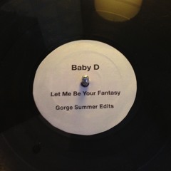 Baby D- Let me be your fantasy (Gorge's summer edit)