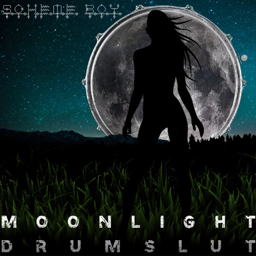 Moonlight Drumslut - FULL TRACK DOWNLOAD NOW AVAILABLE