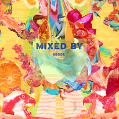 MIXED BY Geode