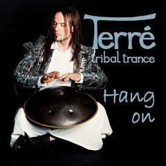 Terre Tribal Trance / Hang on (sample)