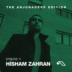 The Anjunadeep Edition 11 With Hisham Zahran