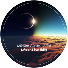 Müslüm Gürses - Affet (Moon&Sun Edit)