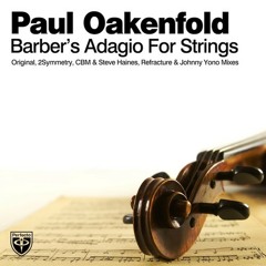Paul Oakenfold - Barber's Adagio For Strings (Refracture Remix)[Out now on Perfecto]