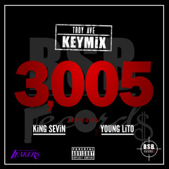 Troy Ave 3005 KEYMiX Ft Young Lito & King Sevin (DIRTY)