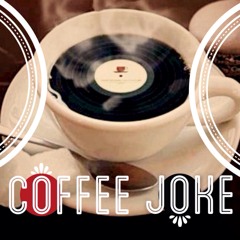 Coffee Joke - Singing (Original Mix)