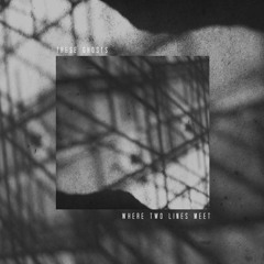 01. These Ghosts - Where Two Lines Meet