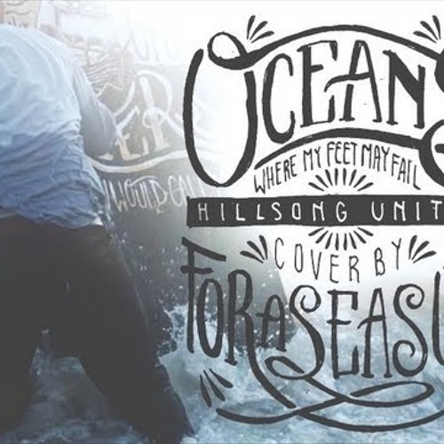 Hillsong United Oceans. Hillsong United Oceans where feet. Hillsong Unite - Oceans where feet May fail. Savior - Oceans (where feet May fail) - wherever you would Call me - Hillsong lo с.