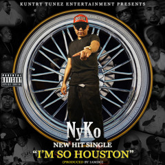 I'm So Houston - NyKo