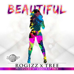 "BEAUTIFUL"   Rogizz Ft TREE