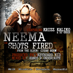 Shots Fired - Neema feat. Krizz Kaliko