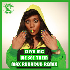 Silva MC - We See Them (Max RubaDub Remix)