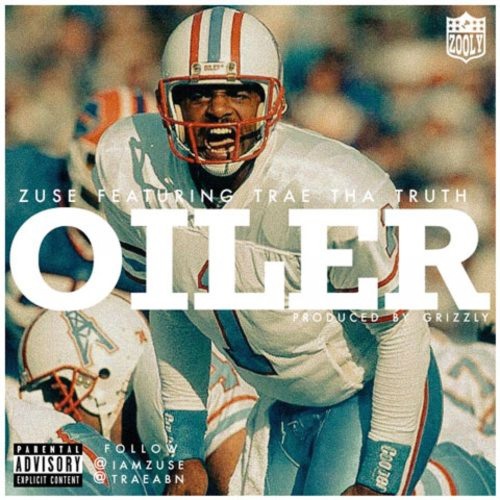 Zuse - Oiler (feat. Trae Tha Truth)