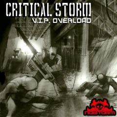 Critical Storm - V.I.P. Overload (Out on Noistorm Records  #94)