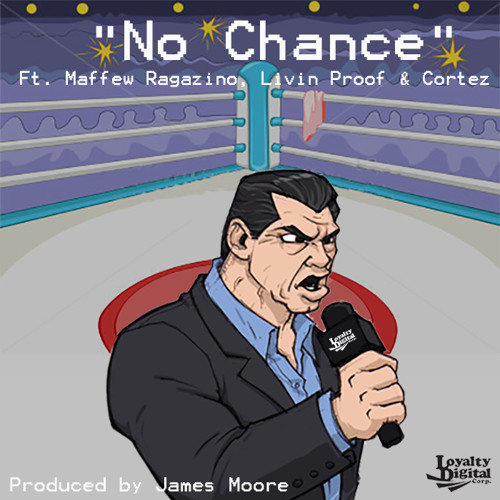 "No Chance" Ft. Maffew Ragazino, Livin Proof & Cortez (Main)