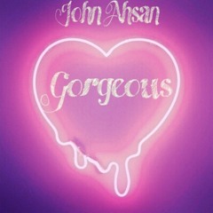 John Ahsan - Gorgeous