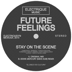 Stay On The Scene feat. Futurewife (Eddie Mercury (Mike Dub) Remix)