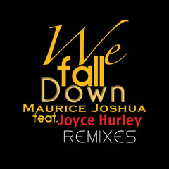 Maurice Joshua, Joyce Hurley - We Fall Down (Oscar P Nude Drum Mix)