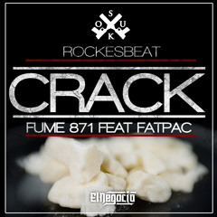 CRACK - Fume 871 Ft.Fat Pac Prod.El Negocio (Beat x Rockes)