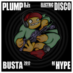 PLUMP DJ's - Electric Disco (Busta 2012 ReHype) :FREE DOWNLOAD: