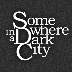 Somewhere in a Dark City ft. Ben Burwell