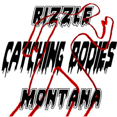 Rizzle Ft Montana - Catching Bodies (prod. By Yung Murk]