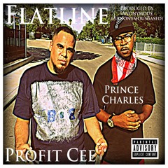 Profit Cee Feat. Prince Charles - Flatline (Produced By Anonymous)