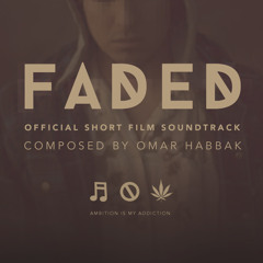 "Faded" Soundtrack (Short Film) - Omar Habbak